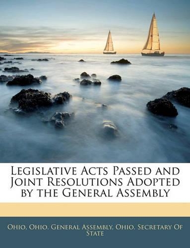 Legislative Acts Passed and Joint Resolutions Adopted by the General Assembly