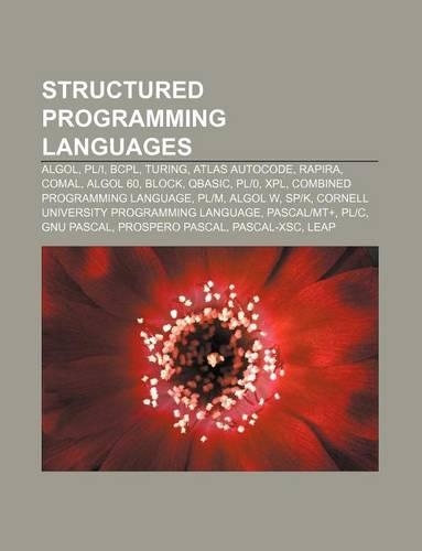 Structured Programming Languages: ALGOL, Pli, Bcpl, Turing, Atlas Autocode, Rapira, Comal, ALGOL 60, Block, QBASIC, Pl0, Xpl(English)