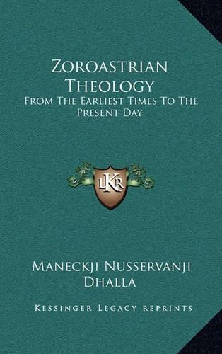 Zoroastrian Theology: From the Earliest Times to the Present Day(English)