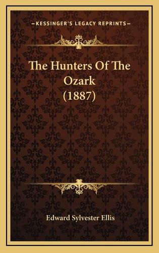 The Hunters Of The Ozark (1887)
