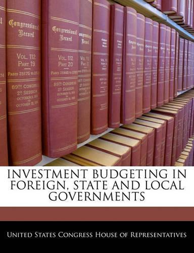 Investment Budgeting in Foreign, State and Local Governments