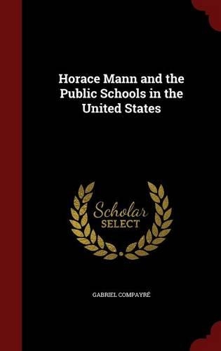 Horace Mann and the Public Schools in the United States