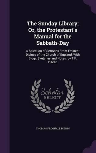 The Sunday Library; Or, the Protestant's Manual for the Sabbath-Day