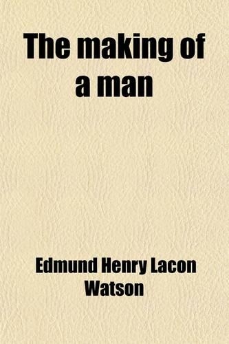 The Making of a Man; A Novel