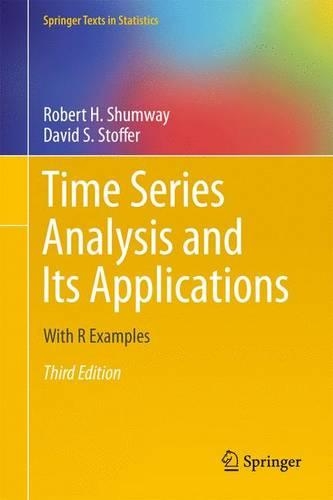 Time Series Analysis and Its Applications: With R Examples(Springer Texts in Statistics)