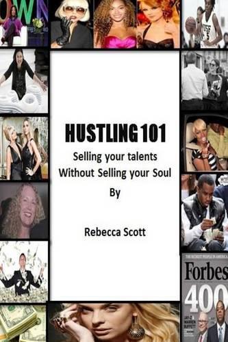 Hustling 101: Selling your Talents without Selling your Soul