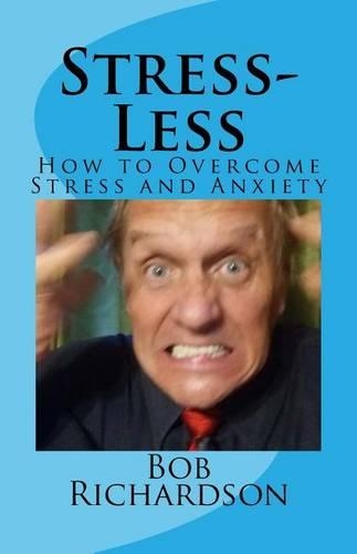 Stress-Less: How to Overcome Stress and Anxiety