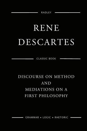 Discourse On Method And Meditations On A First Philosophy: (English)