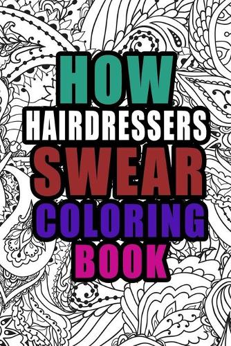 How Hairdressers Swear Coloring Book