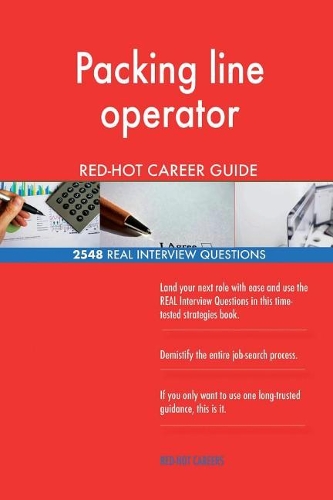 Packing line operator RED-HOT Career Guide; 2548 REAL Interview Questions