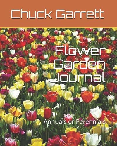 Flower Garden Journal: Annuals or Perennials