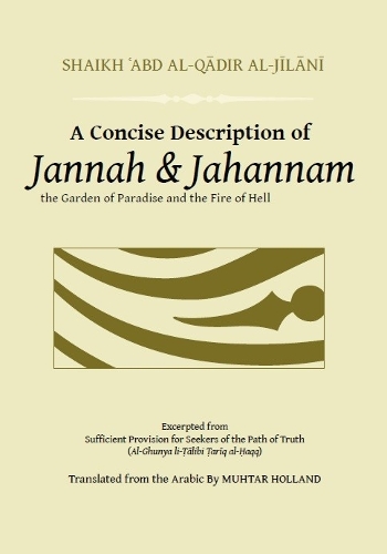 A Concise Description of Jannah & Jahannam: The Garden of Paradise and The Fire of Hell