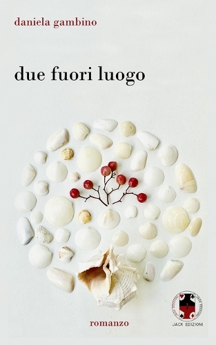 Due fuori luogo: (I Libri Di Daniela Gambino)