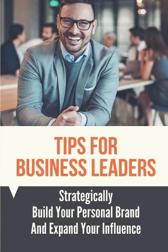 Tips For Business Leaders
