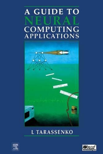 A Guide to Neural Computing Applications