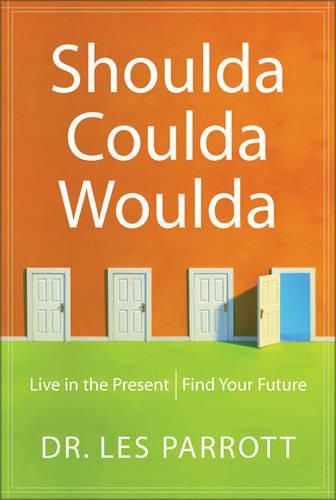 Shoulda, Coulda, Woulda: Live in the Present, Find Your Future(English)