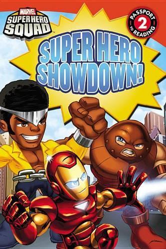 Super Hero Squad: Super Hero Showdown!: (Passport to Reading Media Tie-Ins - Level 2)