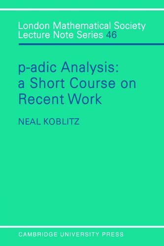 P-Adic Analysis: A Short Course on Recent Work