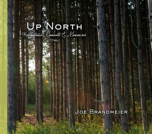 Up North: Reflections, Moments & Memories(English)