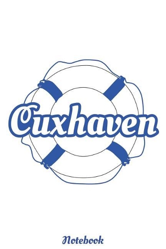 Cuxhaven Notebook: Blanko A5 Heft für alle die Cuxhaven lieben