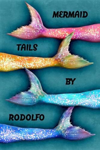 Mermaid Tails by Rodolfo: College Ruled Composition Book Diary Lined Journal