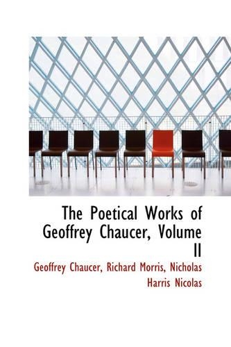 The Poetical Works of Geoffrey Chaucer, Volume II