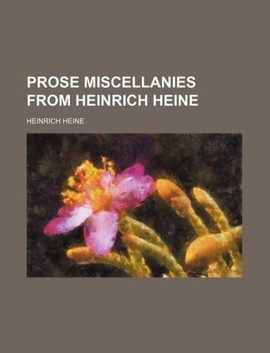 Prose Miscellanies from Heinrich Heine