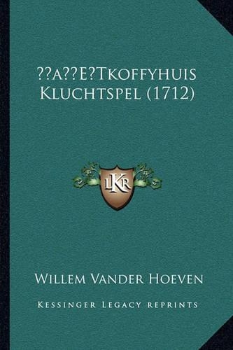 'Tkoffyhuis Kluchtspel (1712): (Chinese)