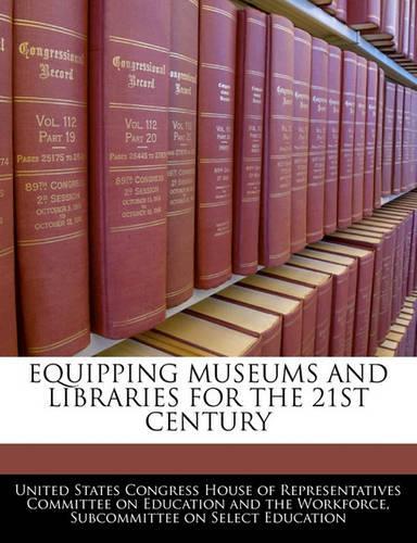 Equipping Museums and Libraries for the 21st Century
