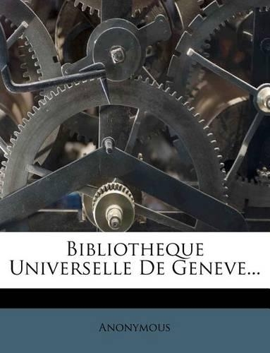 Bibliotheque Universelle de Geneve...