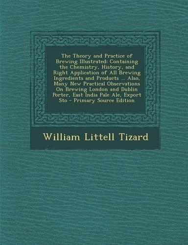 The Theory and Practice of Brewing Illustrated