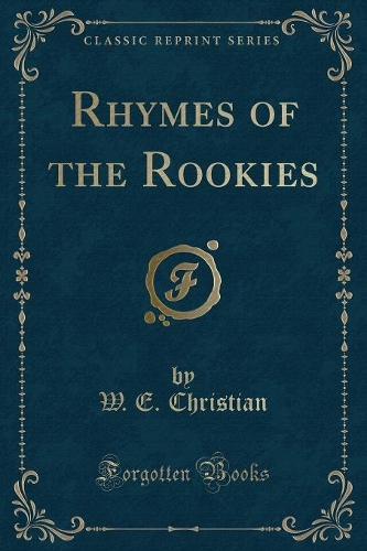 Rhymes of the Rookies (Classic Reprint)