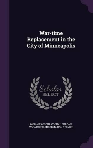 War-time Replacement in the City of Minneapolis