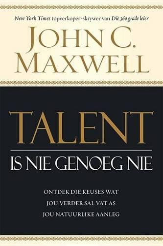 Talent Is Nie Genoeg Nie: Ontdek Die Keuses Wat Jou Verder Sal Vat as Jou Natuurlike Aanleg