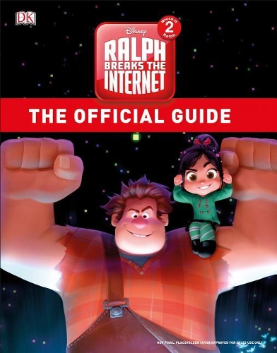 Ralph Breaks the Internet: Wreck-It-Ralph 2 Official Guide
