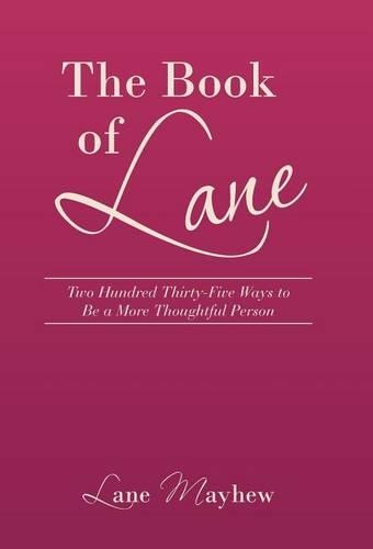 The Book of Lane: Two Hundred Thirty-Five Ways to Be a More Thoughtful Person(English)