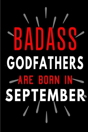 Badass Godfathers Are Born In September