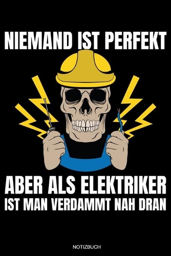 Niemand Ist Perfekt: Meister Elektriker Geschenk Geselle Notizbuch für Vater Buch Elektroniker Sprüche Ehemann Spruch Handwerker Tagebuch Vatertag Gästebuch Elektrotechn