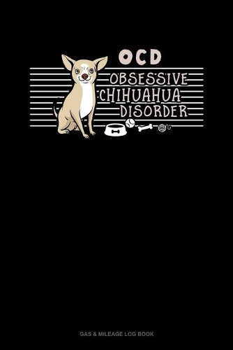 Ocd Obsessive Chihuahua Disorder
