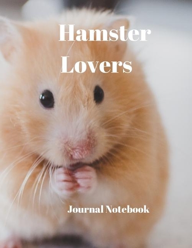 Hamster Lovers Journal Notebook: A4 Size with 200 Pages for recording your special events or thoughts. Ideal Gift. Includes Index Pages, Password Tracking Columns, At a Glance Calen