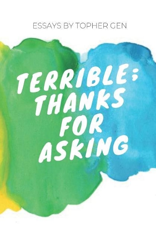 Terrible; Thanks for Asking