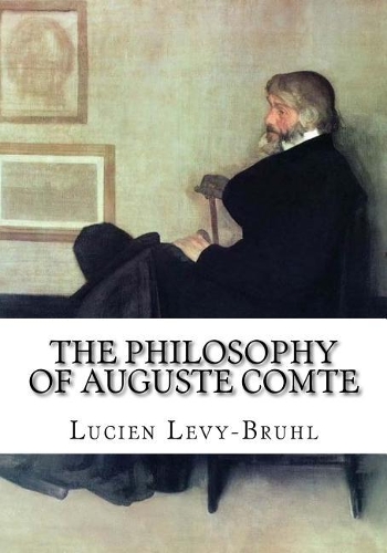 The Philosophy of Auguste Comte
