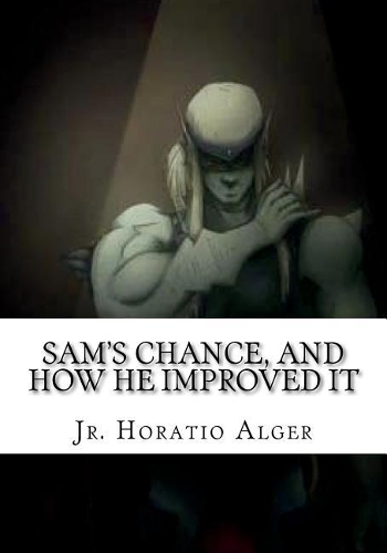 Sam's Chance, and How He Improved It