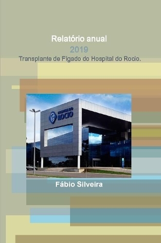 Relatório anual - 2019 - Transplante de Fígado do Hospital do Rocio.