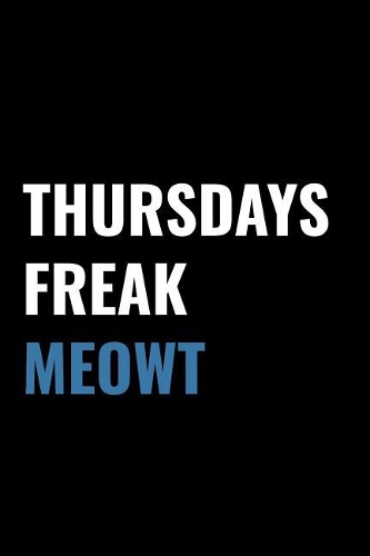 Thursdays Freak Meowt