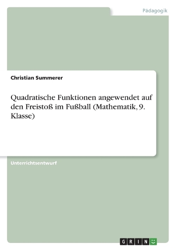 Quadratische Funktionen angewendet auf den Freistoß im Fußball (Mathematik, 9. Klasse)