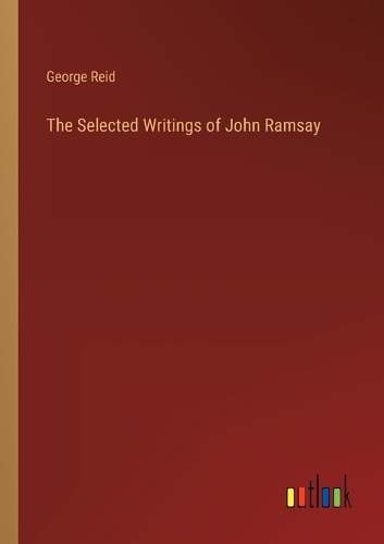 The Selected Writings of John Ramsay