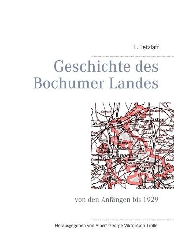 Geschichte des Bochumer Landes: von den Anfängen bis 1929