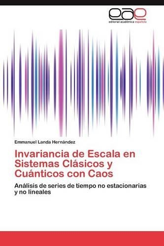 Invariancia de Escala En Sistemas Clasicos y Cuanticos Con Caos: (Spanish)