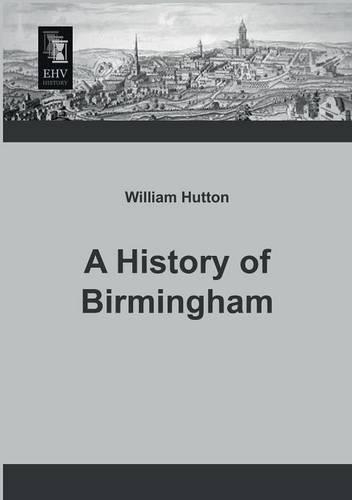 A History of Birmingham: (English)